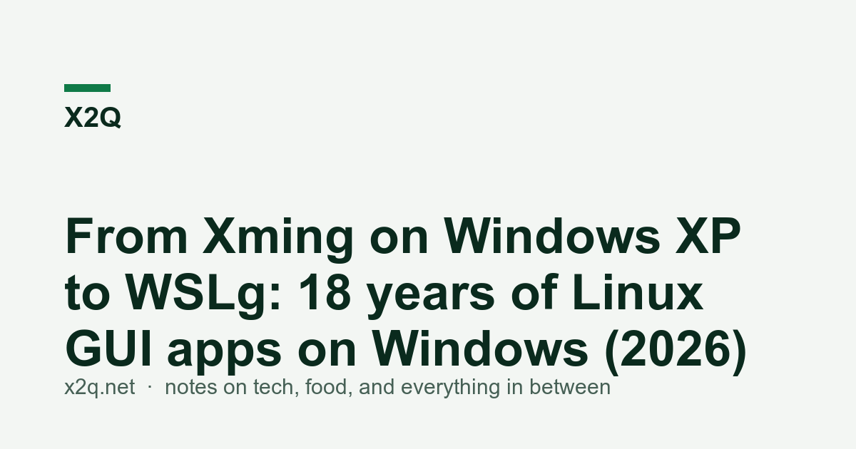 From Xming on Windows XP to WSLg: 18 years of Linux GUI apps on Windows ...